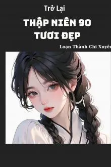 Trở Lại Thập Niên 90 Tươi Đẹp