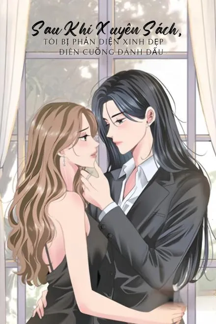 Xuyên Sách: Phản Diện Mỹ Nữ Cuồng Loạn Đánh Dấu