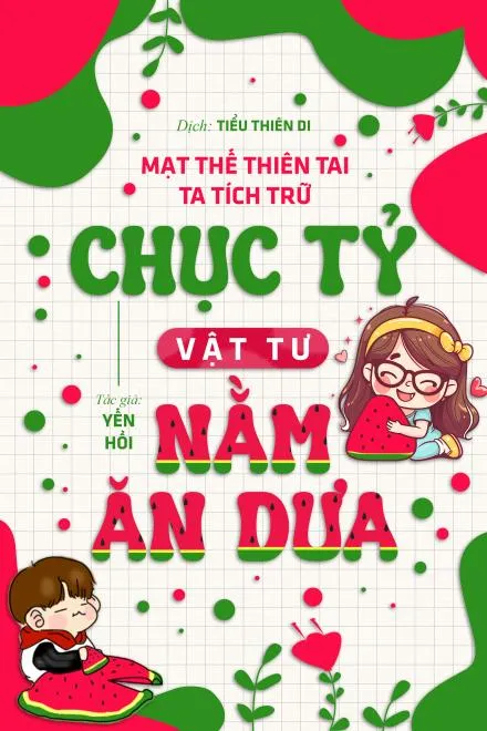Mạt Thế Thiên Tai, Ta Tích Trữ Chục Tỷ Vật Tư Nằm Ăn Dưa