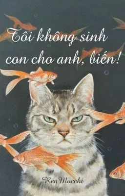 Tổng Tài Mang Thai: Em Yêu, Đừng Nóng Giận!