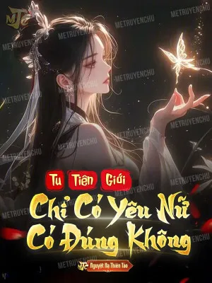 Ta Trảm Hết Tiên Tử, Tu Tiên Giới Chỉ Còn Yêu Nữ