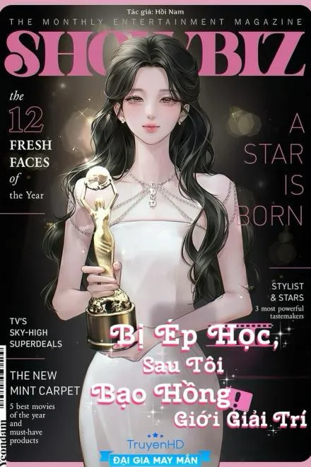 Bị Ép Học, Tôi Bạo Hồng Giới Giải Trí