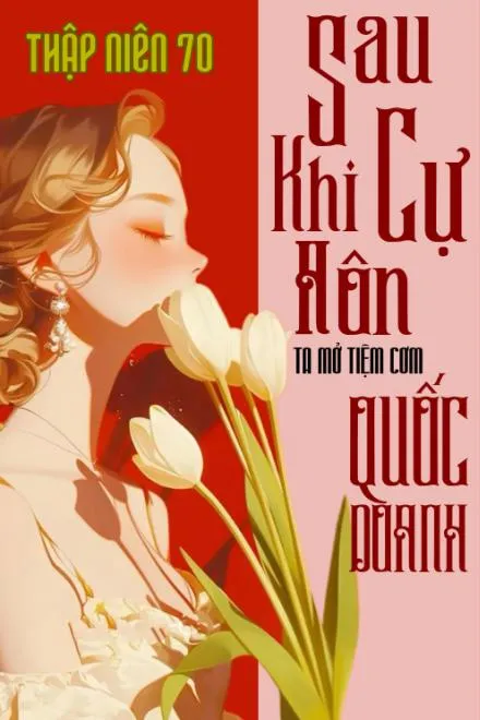 Ngôn Tình: Thập Niên 80 - Tiệm Cơm Quốc Doanh