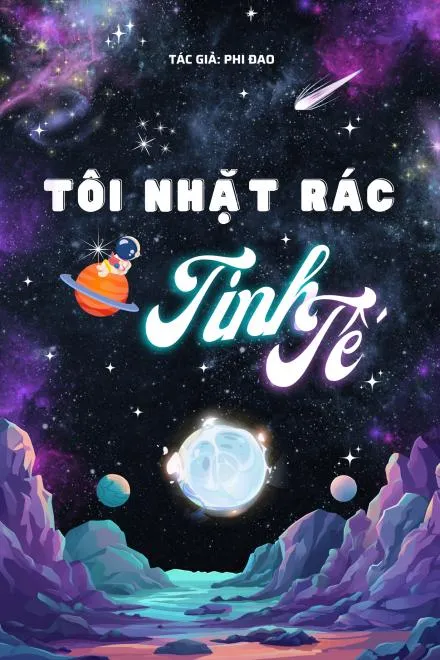 Tôi Nhặt Rác Ở Tinh Tế