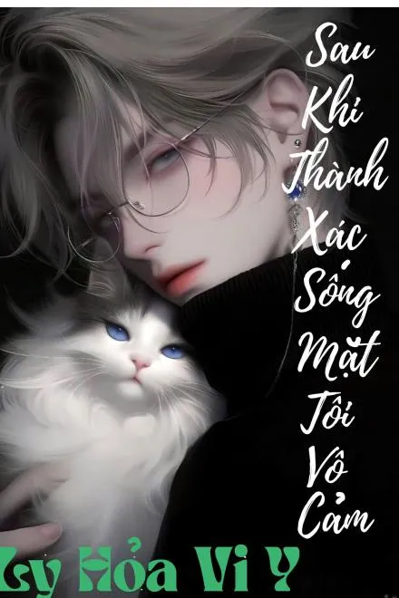 Sau Khi Thành Xác Sống, Mặt Tôi Vô Cảm