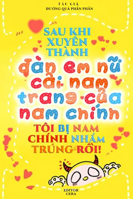 Xuyên Thành Đàn Em Giả Trai, Tôi Bị Nam Chính Nhắm Trúng!