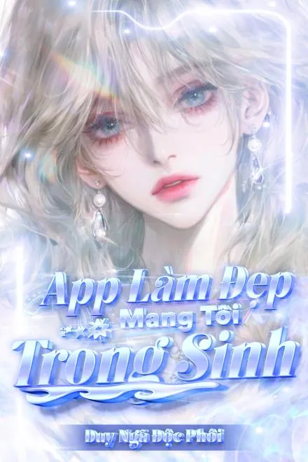 App Làm Đẹp Mang Tôi Trọng Sinh