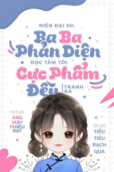 Thập Niên 80: Khi Ba Phản Diện Đọc Được Tâm Trí Tôi