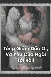 Tổng Giám Đốc: Vợ Yêu Đã Tới!
