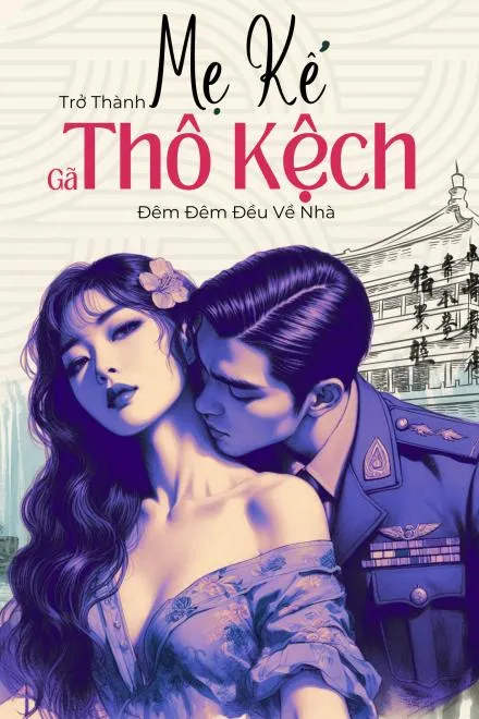 Thập Niên 70: Trở Thành Mẹ Kế, Phu Quân Quân Nhân Đêm Đêm Về Nhà