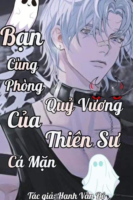 Bạn Cùng Phòng Quỷ Vương Của Thiên Sư Cá Mặn