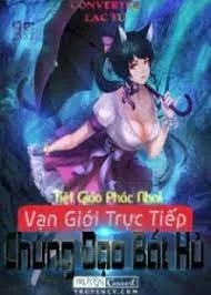 Vạn Giới: Chứng Đạo Bất Hủ