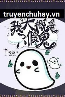 Có Lẽ Ta Là Một Con Quỷ Giả