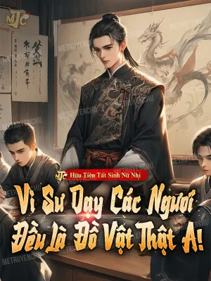 Vi Sư Dạy Ngươi Toàn Là Hàng Thật