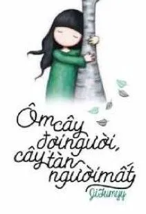 Cây Đợi Người, Cây Tàn Người Mất