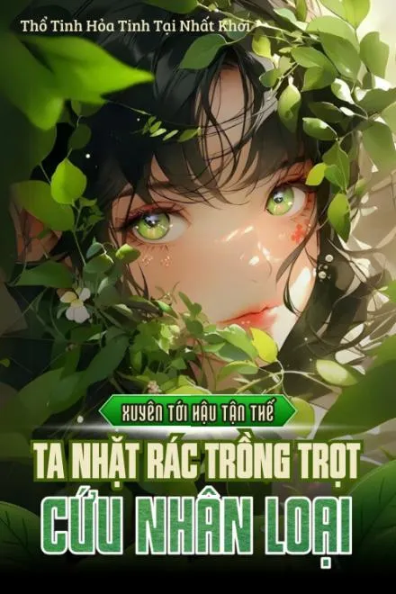 Tận Thế: Nhặt Rác Trồng Trọt Cứu Nhân Loại