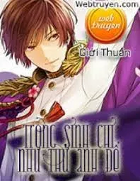 Trọng Sinh: Tuyệt Thế Ảnh Đế