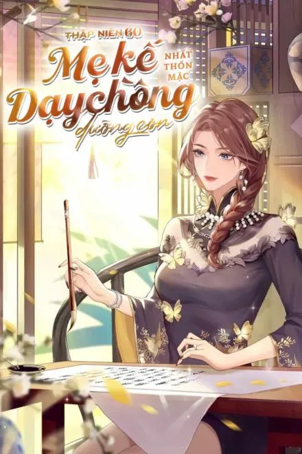 Thập Niên 60: Mẹ Kế Dạy Chồng Nuôi Con