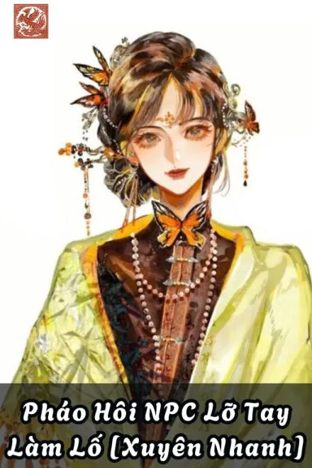 NPC Pháo Hôi Lỡ Tay Vượt Giới