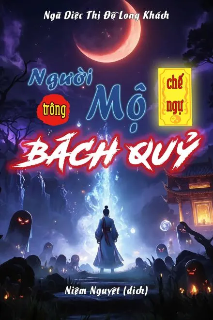Người Trông Mộ: Chế Ngự Bách Quỷ