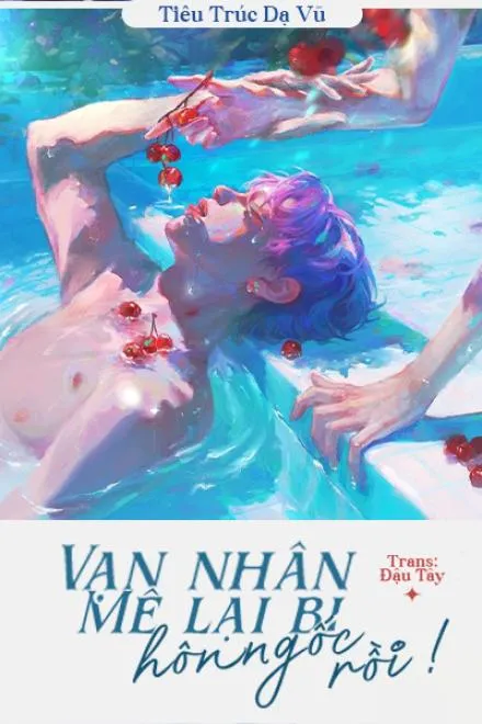 Vạn Nhân Mê Bị Hôn Đến Mụ Mị