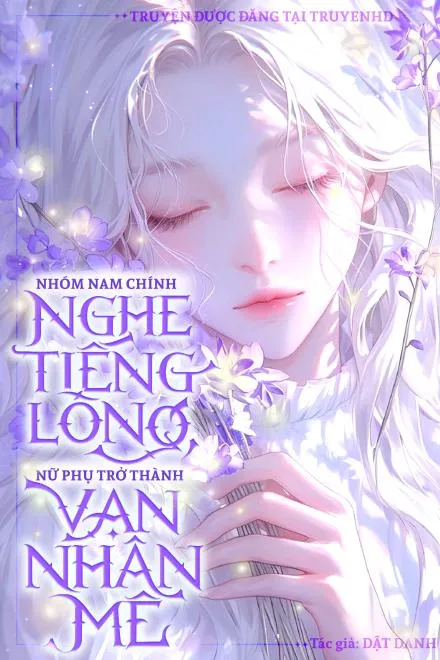 Nữ Phụ Nghe Trộm Tâm Tư, Trở Thành Vạn Người Mê