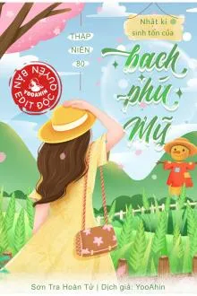 Thập Niên 80: Nhật Ký Sinh Tồn Của Bạch Phú Mỹ