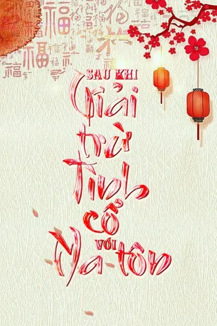 Sau Khi Giải Trừ Tình Cổ Với Ma Tôn