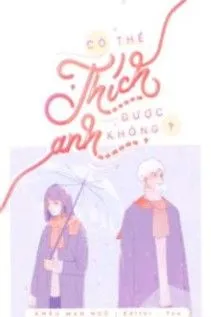 Em Có Thể Thích Anh Được Không?