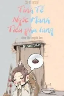 Tinh Tế: Ngốc Manh Tiểu Phu Lang