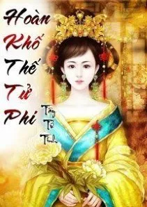 Hoàn Khố Thế Tử Phi