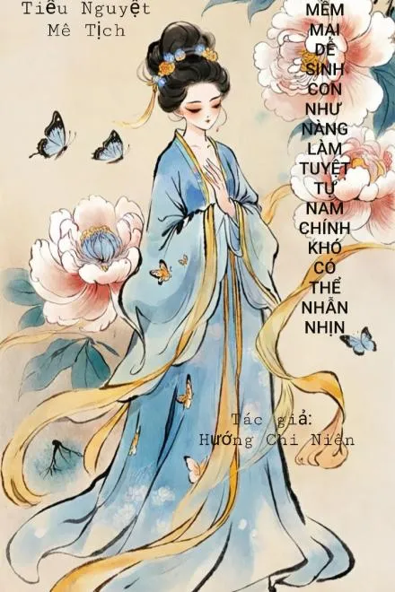 Mỹ Nhân Hảo Dựng: Công Lược Nam Chủ Tuyệt Tự