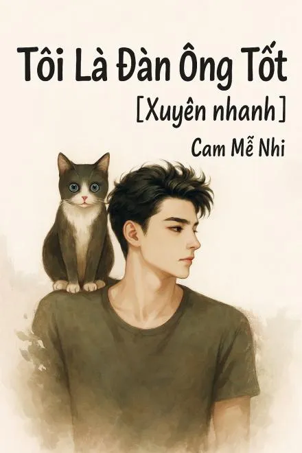 Ta Là Người Đàn Ông Tốt [Xuyên Nhanh