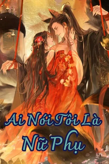 Ai Bảo Ta Là Nữ Phụ?
