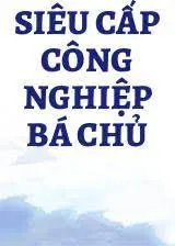 Bá Chủ Công Nghiệp Tối Thượng