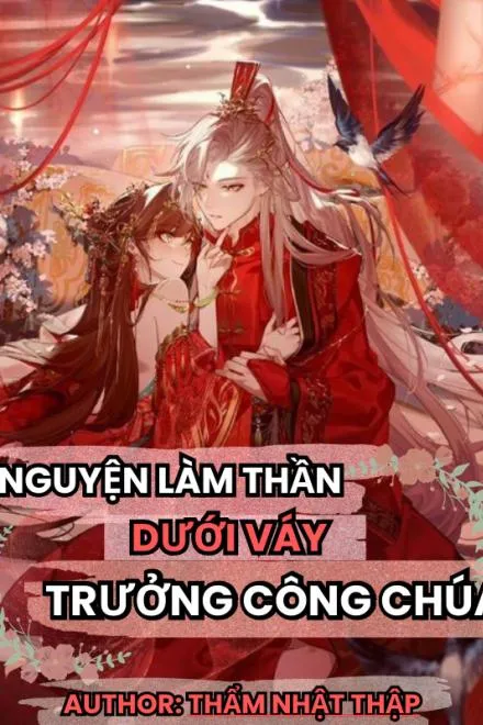 Nguyện Làm Thần Dưới Váy Trưởng Công Chúa