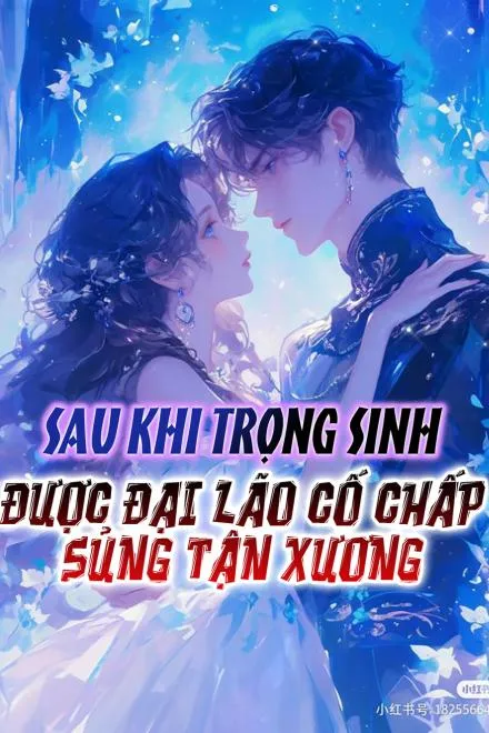 Trọng Sinh: Sủng Ái Đại Lão Cố Chấp