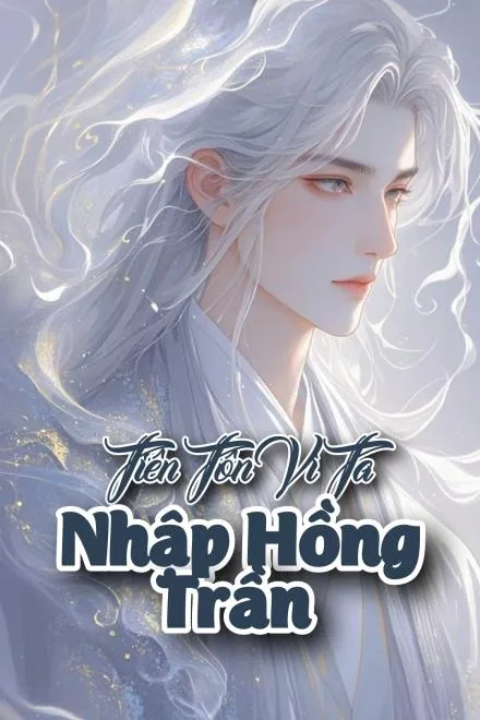 Tiên Tôn Nhập Hồng Trần Vì Ta