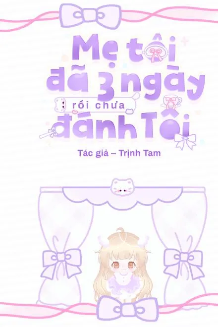 Mẹ Tôi Đã Ba Ngày Rồi Chưa Đánh Tôi