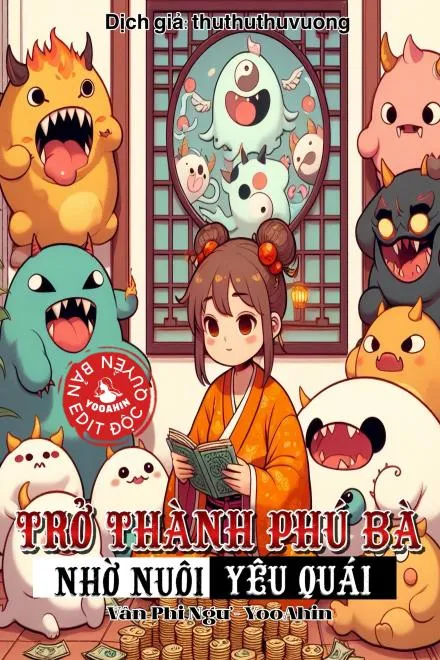 Lão Tổ Xuyên Không: Nuôi Yêu Quái Thành Phú Bà