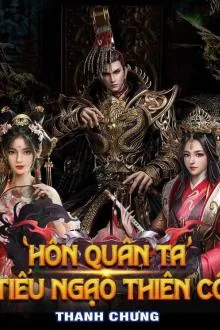 Hôn Quân Tiếu Ngạo Thiên Cổ