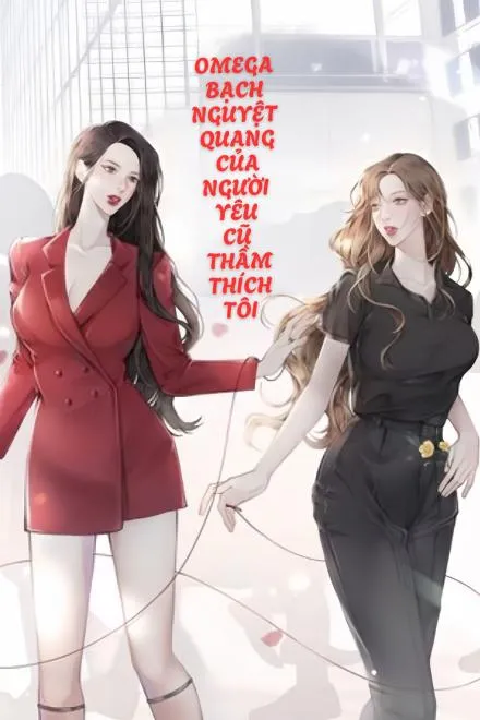 Bạch Nguyệt Quang Của Tình Cũ Lại Thầm Thích Tôi