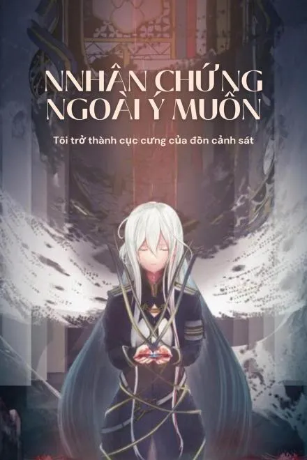 Nhân Chứng Ngoài Ý Muốn, Tôi Thành Cục Cưng Đồn Cảnh Sát
