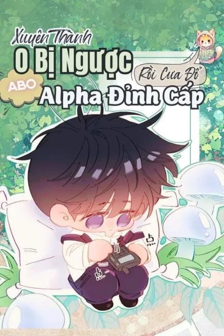 Xuyên Thành O: Cưa Đổ Alpha Đỉnh Cấp