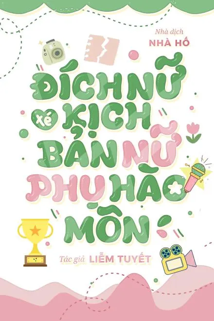 Xuyên Sách: Đích Nữ Lật Kèo Nữ Phụ