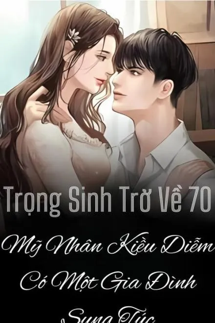 Trở Về Thập Niên 70: Gia Đình Sung Túc Của Mỹ Nhân Kiều Diễm