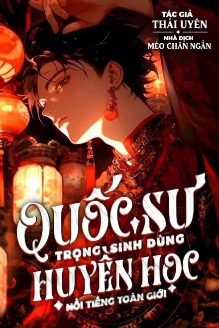 Quốc Sư Trọng Sinh Dùng Huyền Học Nổi Tiếng Toàn Giới