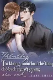 Thẩm Tổng, Tôi Không Muốn Làm Thế Thân Cho Bạch Nguyệt Quang Của Anh Nữa