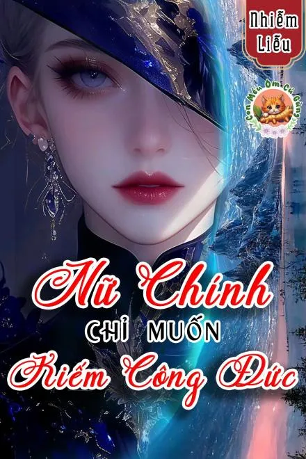 Nữ Chính Chỉ Muốn Kiếm Công Đức