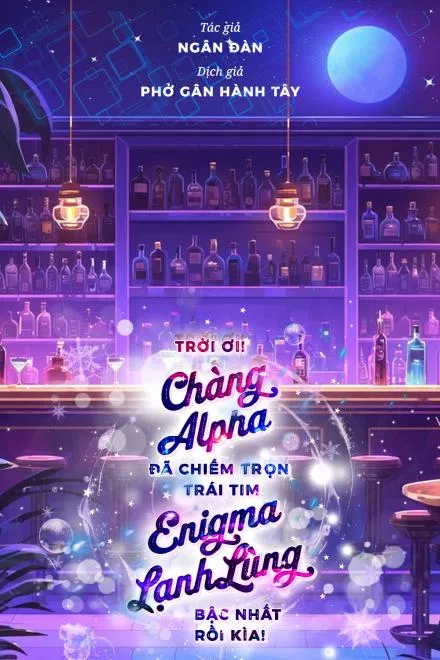 Trời Ơi! Chàng Alpha Đã Chiếm Trọn Trái Tim Enigma Lạnh Lùng Bậc Nhất Rồi Kìa!